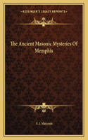 The Ancient Masonic Mysteries of Memphis