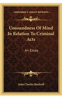Unsoundness Of Mind In Relation To Criminal Acts