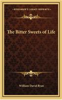 The Bitter Sweets of Life