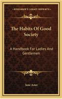 The Habits of Good Society