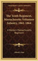 Tenth Regiment, Massachusetts Volunteer Infantry, 1861-1864