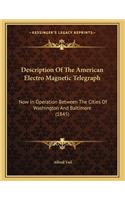 Description Of The American Electro Magnetic Telegraph