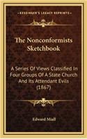 The Nonconformists Sketchbook: A Series of Views Classified in Four Groups of a State Church and Its Attendant Evils (1867)