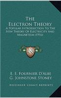 The Electron Theory: A Popular Introduction to the New Theory of Electricity and Magnetism (1916)
