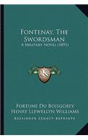 Fontenay, the Swordsman: A Military Novel (1891)