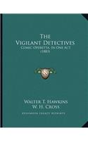 The Vigilant Detectives