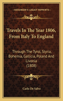 Travels In The Year 1806, From Italy To England