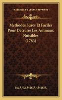 Methodes Sures Et Faciles Pour Detruire Les Animaux Nuisibles (1783): (French)