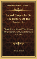 Sacred Biography Or The History Of The Patriarchs