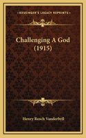 Challenging A God (1915)