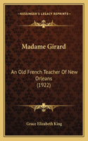 Madame Girard: An Old French Teacher Of New Orleans (1922)