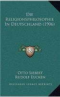 Die Religionsphilosophie In Deutschland (1906)