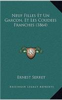 Neuf Filles Et Un Garcon, Et Les Coudees Franches (1864)