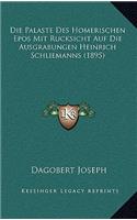 Die Palaste Des Homerischen Epos Mit Rucksicht Auf Die Ausgrabungen Heinrich Schliemanns (1895)