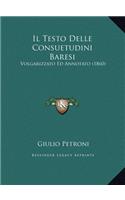 Il Testo Delle Consuetudini Baresi: Volgarizzato Ed Annotato (1860)(Italian)