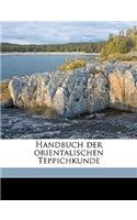 Handbuch Der Orientalischen Teppichkunde