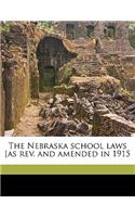 The Nebraska School Laws [as Rev. and Amended in 1915