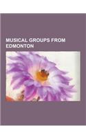 Musical Groups from Edmonton: Psyche, Edmonton Symphony Orchestra, Snfu, Ten Second Epic, Tupelo Honey, Stereos, Sheavy, Corb Lund and the Hurtin' a(English)
