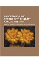 Proceedings and Report of the 1st-15th Annual Meeting