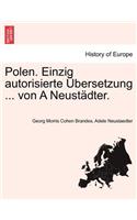 Polen. Einzig Autorisierte Ubersetzung ... Von a Neustadter.: (German)