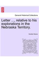 Letter ..., Relative to His Explorations in the Nebraska Territory.
