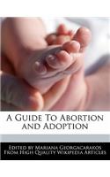 A Guide to Abortion and Adoption