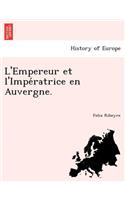 L'Empereur Et L'Impe Ratrice En Auvergne.