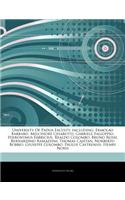 Articles on University of Padua Faculty, Including: Ermolao Barbaro, Melchiore Cesarotti, Gabriele Falloppio, Hieronymus Fabricius, Realdo Colombo, Bruno Rossi, Bernardino Ramazzini, Thomas Cajetan, N