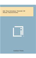 On the General Theory of Phase Transitions