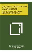 The Effects of Distraction on Performance in Schizophrenic, Psychoneurotic, and Normal Individuals