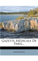 Gazette Medicale de Paris...