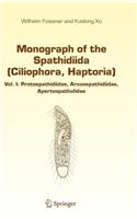 Monograph of the Spathidiida (Ciliophora, Haptoria): Vol I: Protospathidiidae, Arcuospathidiidae, Apertospathulidae