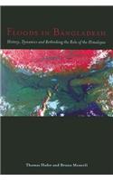 Floods in Bangladesh: History, Dynamics and Rethinking the Role of the Himalayas