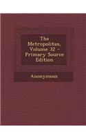 The Metropolitan, Volume 32