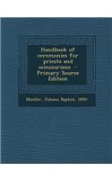 Handbook of Ceremonies for Priests and Seminarians