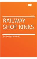 Railway Shop Kinks