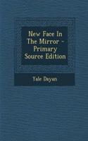 New Face in the Mirror - Primary Source Edition