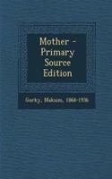 Mother - Primary Source Edition