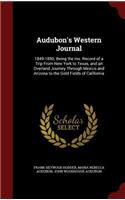 Audubon's Western Journal: 1849-1850; Being the Ms. Record of a Trip from New York to Texas, and an Overland Journey Through Mexico and Arizona to the Gold Fields of Californi