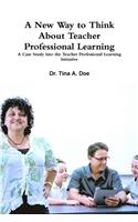 New Way to Think About Teacher Professional Learning