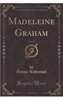 Madeleine Graham, Vol. 2 of 3 (Classic Reprint)