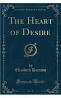 The Heart of Desire (Classic Reprint)