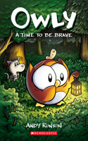 A Time to Be Brave: A Graphic Novel (Owly #4): Volume 4(4 Owly)
