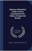 History of Hereford Cattle, Proven Conclusively the Oldest of Improved Breeds