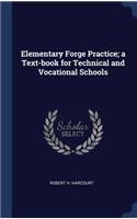 Elementary Forge Practice; a Text-book for Technical and Vocational Schools