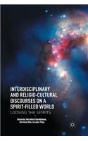 Interdisciplinary and Religio-Cultural Discourses on a Spirit-Filled World
