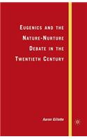 Eugenics and the Nature-Nurture Debate in the Twentieth Century