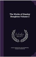 The Works of Stanley Houghton Volume 2