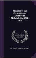 Minutes of the Committee of Defence of Philadelphia, 1814-1815