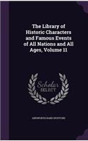 Library of Historic Characters and Famous Events of All Nations and All Ages, Volume 11